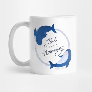 Just keep nomming! Mug